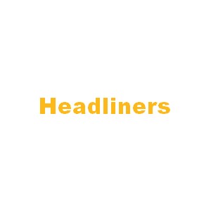 Headliners
